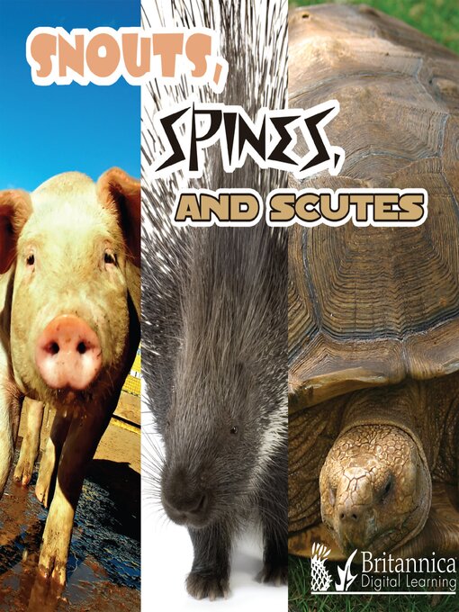 Title details for Snouts, Spines, and Scutes by Britannica Digital Learning - Available